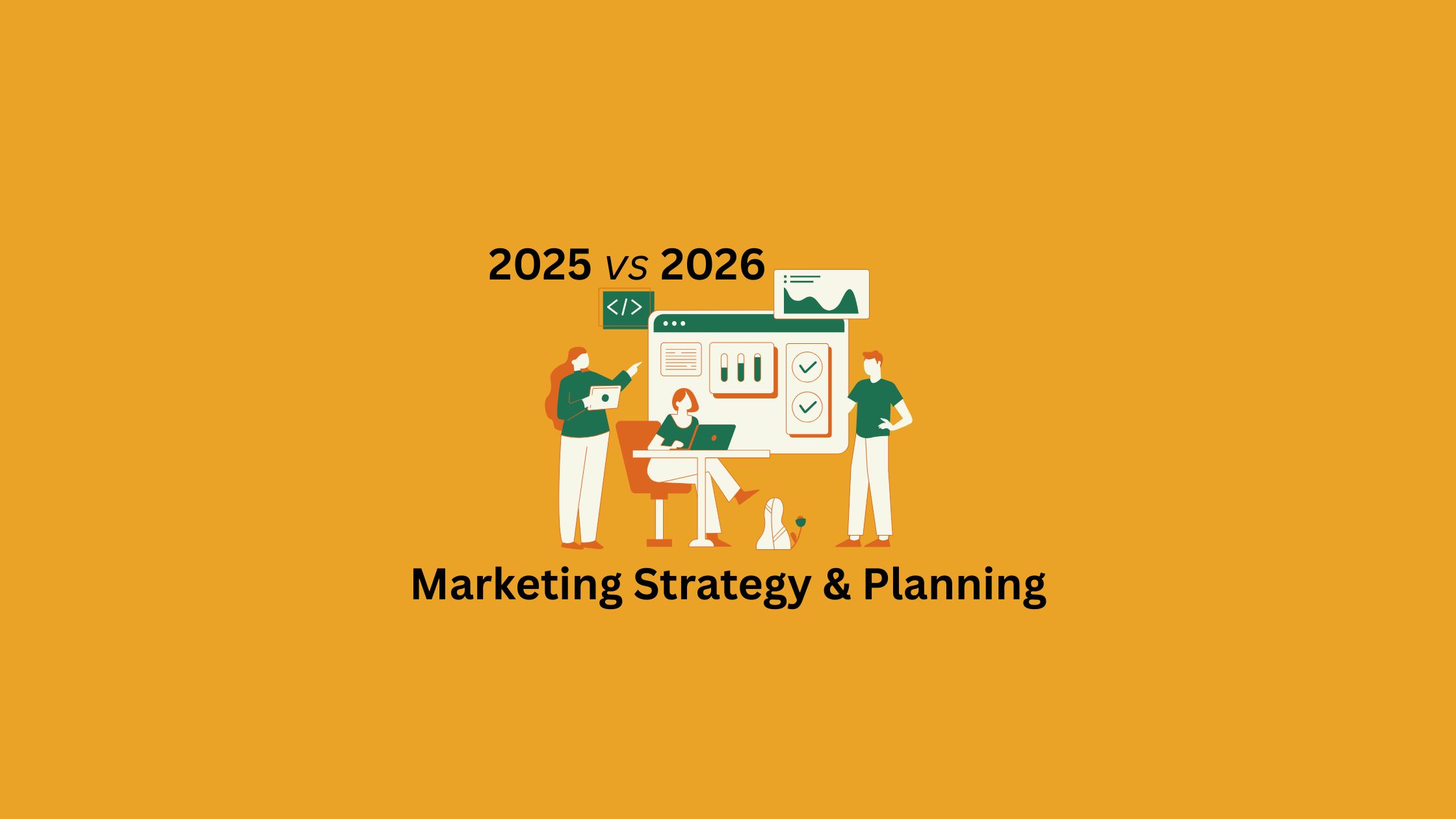 Marketing Strategy & Planning: What Trended in 2025 and What Will Trend in 2026