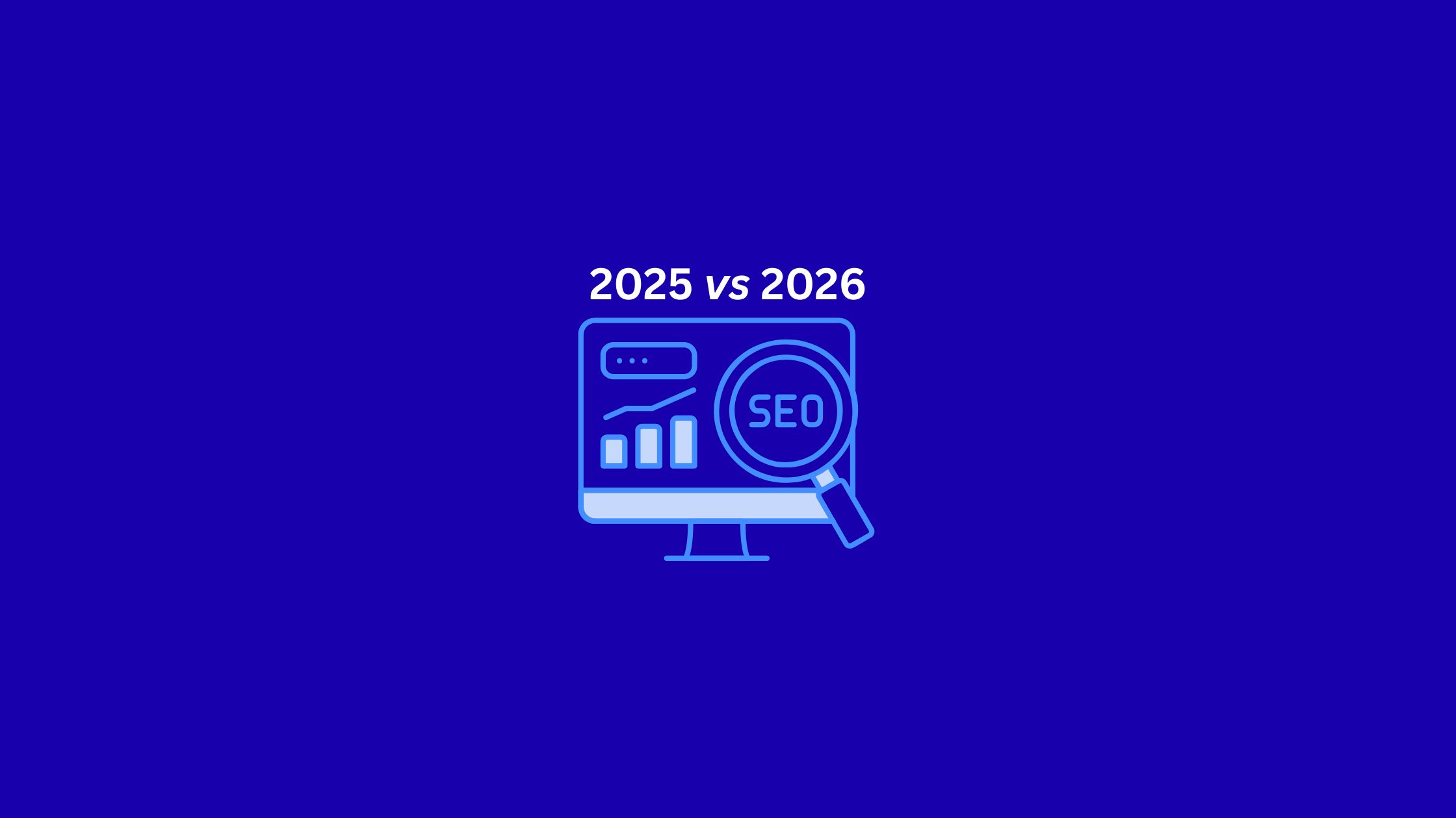 SEO Trends: 2025 vs 2026 (Organic Digital Marketing)